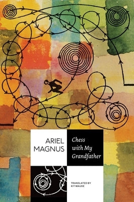 Chess with My Grandfather by Magnus, Ariel