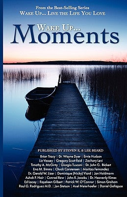 Wake Up...Live the Life You Love: Wake Up Moments by E, Steven