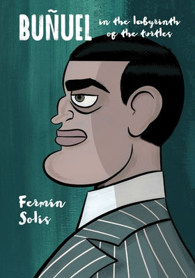 Bunuel in the Labyrinth of the Turtles by Solís, Fermín