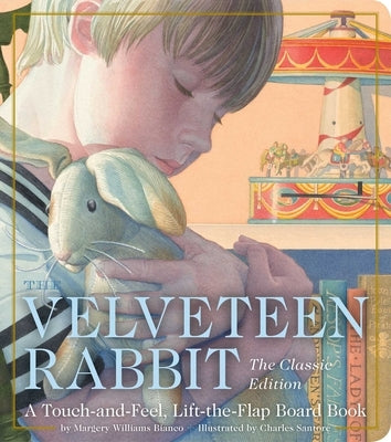 The Velveteen Rabbit Touch-And-Feel Board Book: The Classic Edition by Williams Bianco, Margery