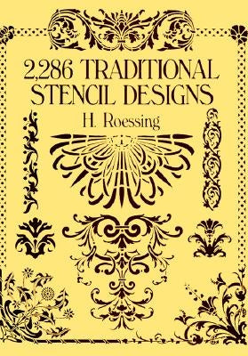 2,286 Traditional Stencil Designs by Roessing, H.