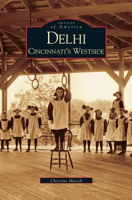 Delhi: Cincinnati's Westside by Mersch, Christine