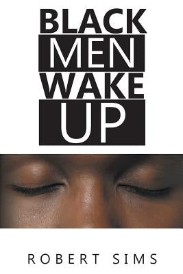 Black Men Wake Up by Sims, Robert