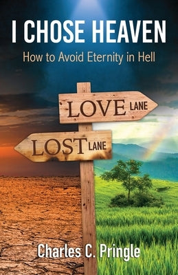I Choose Heaven by Pringle, Charles C.