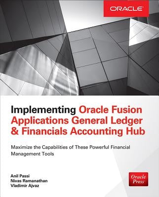 Implementing Oracle Fusion General Ledger and Oracle Fusion Accounting Hub by Ramanathan, Nivas