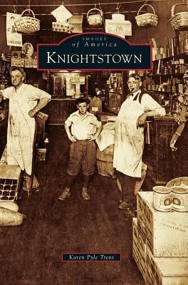 Knightstown by Trent, Karen Pyle