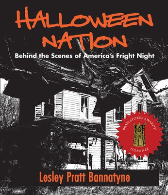 Halloween Nation: Behind the Scenes of America's Fright Night 2nd Edition by Bannatyne, Lesley Pratt