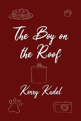 The Boy on the Roof by Kadel, Kerry