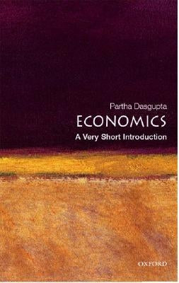 Economics: A Very Short Introduction by Dasgupta, Partha
