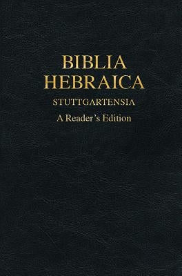 Biblia Hebraica Stuttgartensia: A Reader's Edition by Vance, Donald R.