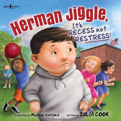 Herman Jiggle: It's Recess Not Restress! by Cook, Julia