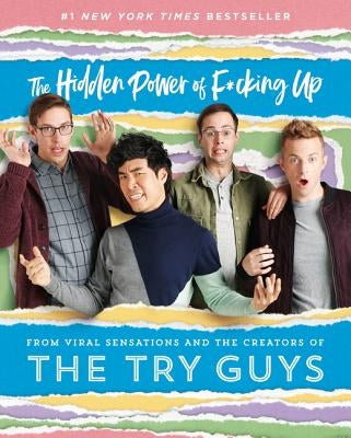 The Hidden Power of F*cking Up by Try Guys, The