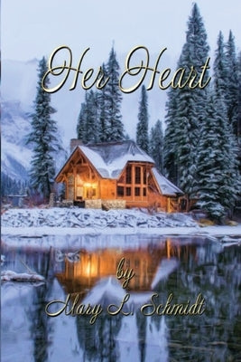 Her Heart by Schmidt, Mary