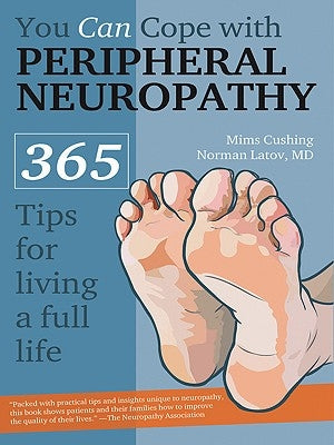 You Can Cope with Peripheral Neuropathy by Cushing, Mims