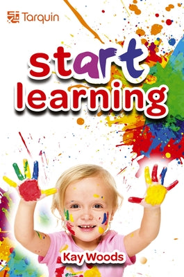 Start Learning: Find Out How Your Kid Is Developing by Woods, Kay