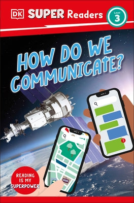 DK Super Readers Level 3 How Do We Communicate? by Dk