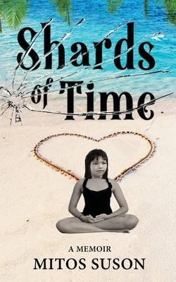 Shards of Time: A Memoir by Suson, Mitos