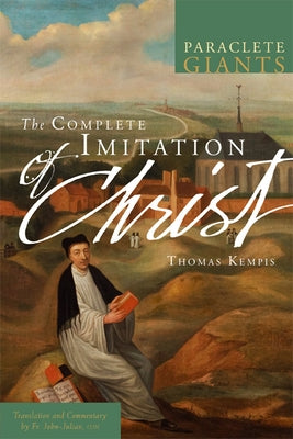 The Complete Imitation of Christ by Kempis, Thomas