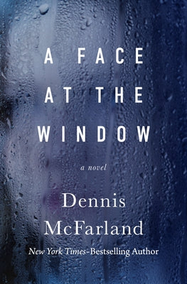 A Face at the Window by McFarland, Dennis
