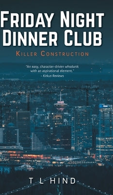 Friday Night Dinner Club: Killer Construction by Hind, T. L.