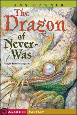 The Dragon of Never-Was by Downer, Ann