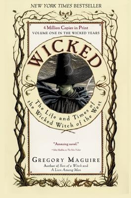 Wicked: The Life and Times of the Wicked Witch of the West by Maguire, Gregory