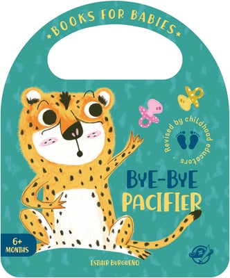 Bye-Bye Pacifier by Burgueño, Esther
