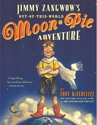 Jimmy Zangwow's Out-Of-This-World Moon-Pie Adventure by Diterlizzi, Tony