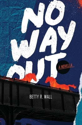 No Way Out by Wall, Betty R.