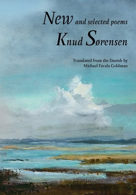 New and Selected Poems: Knud Sørensen by S&#248;rensen, Knud