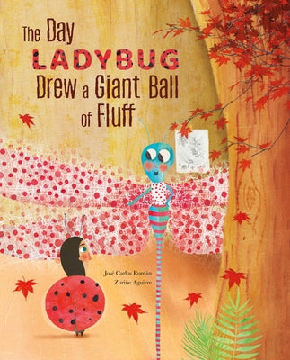 The Day Ladybug Drew a Giant Ball of Fluff by Román, José Carlos