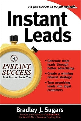 Instant Leads by Sugars, Bradley J.