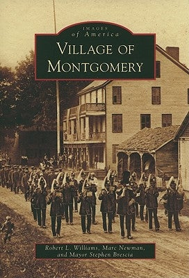 Village of Montgomery by Williams, Robert L.