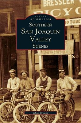 Southern San Joaquin Valley Scenes by Brewer, Chris