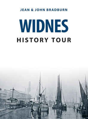 Widnes History Tour by Bradburn, Jean &. John