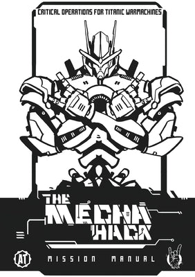 The Mecha Hack: Mission Manual by Click, Matt