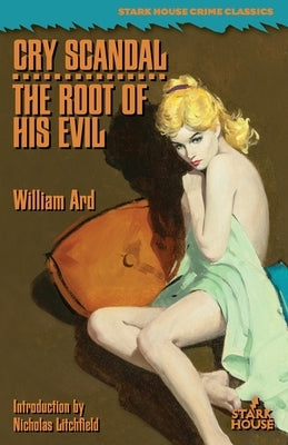 Cry Scandal / The Root of His Evil by Ard, William