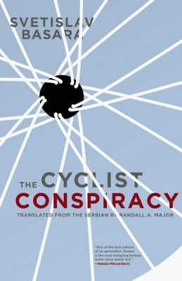 The Cyclist Conspiracy by Basara, Svetislav