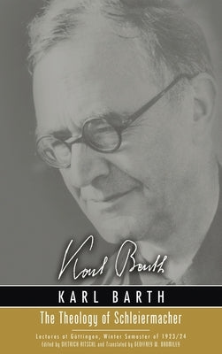 The Theology of Schleiermacher by Barth, Karl