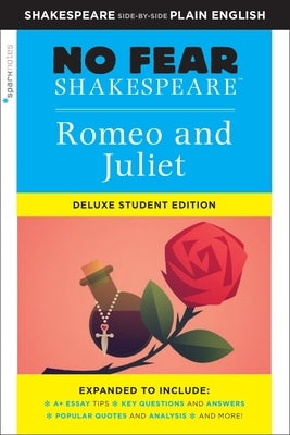 Romeo and Juliet: No Fear Shakespeare Deluxe Student Edition, Volume 30 by Sparknotes