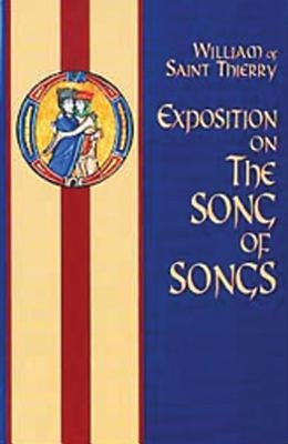 Exposition on the Song of Songs by William of Saint Thierry