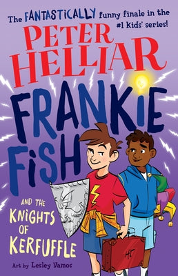Frankie Fish and the Knights of Kerfuffle, 6 by Helliar, Peter