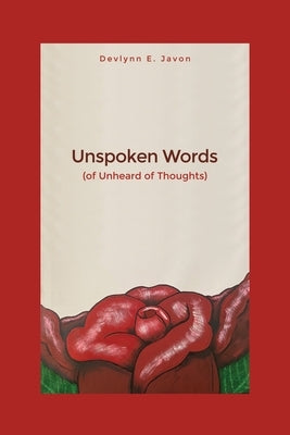 Unspoken Words: (of Unheard of Thoughts) by Javon, Devlynn E.