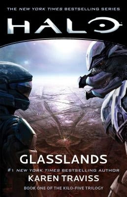 Halo: Glasslands, Volume 11: Book One of the Kilo-Five Trilogy by Traviss, Karen