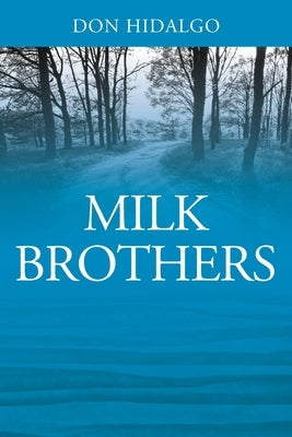Milk Brothers by Hidalgo, Don