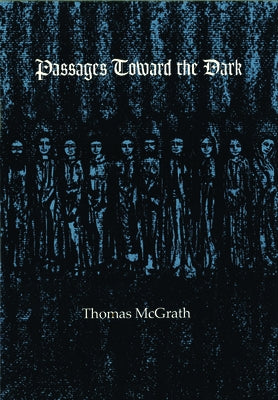 Passages Toward the Dark by McGrath, Thomas