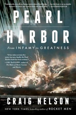 Pearl Harbor: From Infamy to Greatness by Nelson, Craig