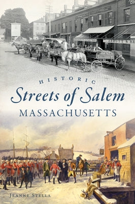 Historic Streets of Salem, Massachusetts by Stella, Jeanne