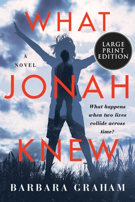 What Jonah Knew by Graham, Barbara
