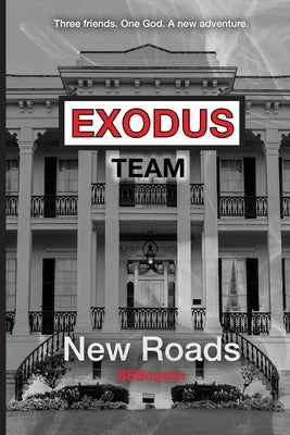 Exodus Team: New Roads by Bebogdon